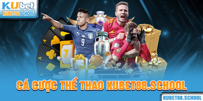 Cá cược thể thao Kubet88