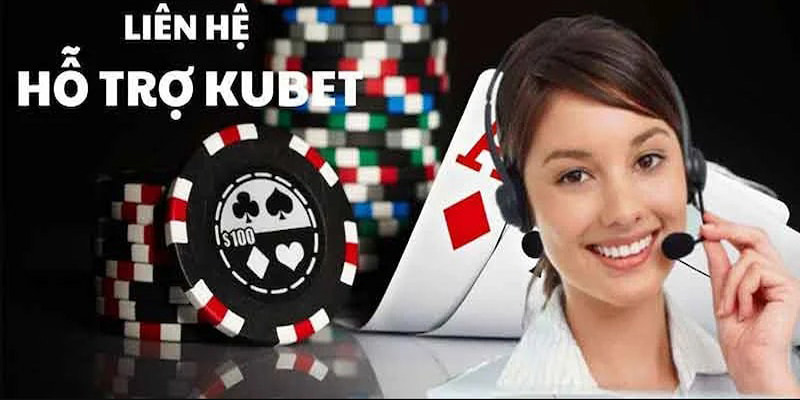 Liên hệ Kubet88 - nhận hỗ trợ nhanh nhất