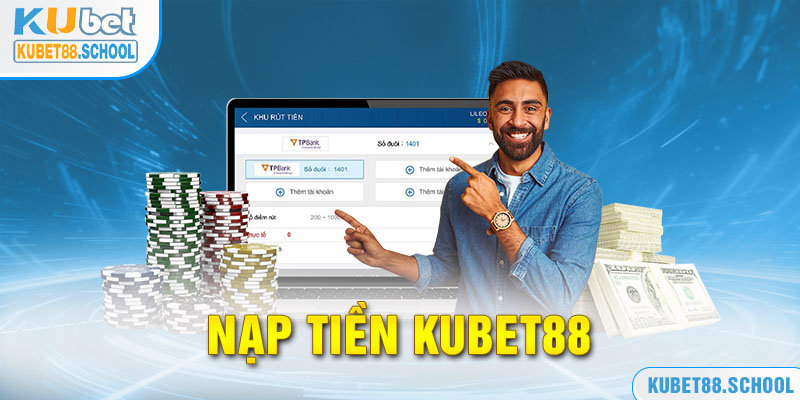 Nạp tiền Kubet88